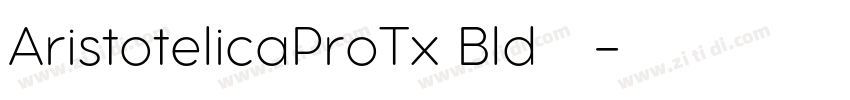 AristotelicaProTx Bld字体下载字体转换